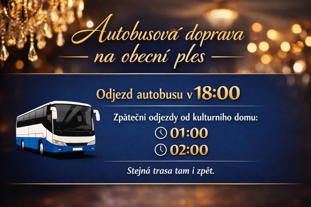 Autobusová doprava na Obecní ples je zajištěna v následujících časech: