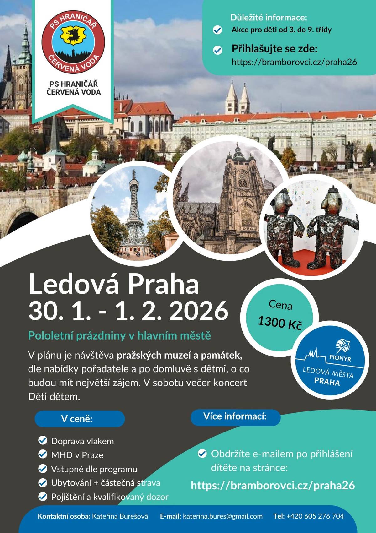 Pionýrská skupina Hraničář Červená Voda si vás dovoluje srdečně pozvat na tradiční zimní akci LEDOVÁ PRAHA 2026 Vydejte se s námi do ulic hlavního města, objevujte památky, zažijte společné dobrodružství a užijte si nezapomenutelnou atmosféru zimní Prahy. Přihlášky zde: https://bramborovci.cz/praha26/