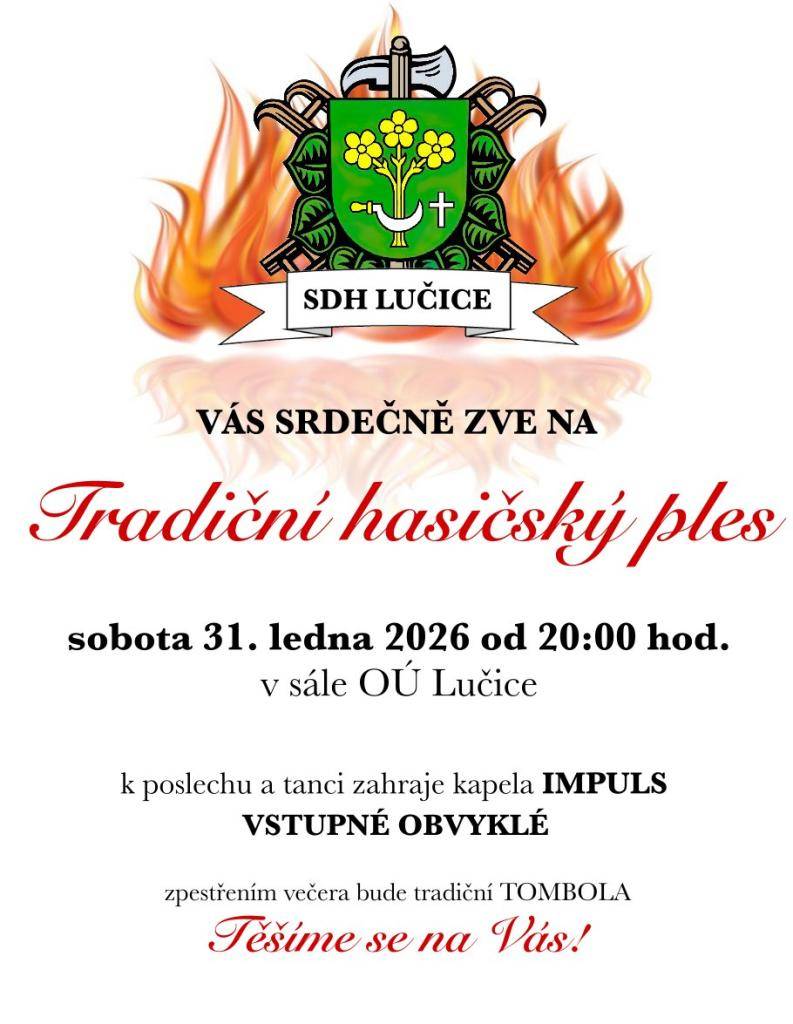 SHD Lučice vás srdečně zve na tradiční hasičský ples, který se uskuteční 31. ledna 2026 od 20:00 hodin v sále OÚ Lučice. Těšit se můžete na hudbu od kapely Impuls, vstupné obvyklé. Součástí večera bude také tombola, která přinese další zábavu. Přijďte si užít příjemný večer s přáteli a sousedy!