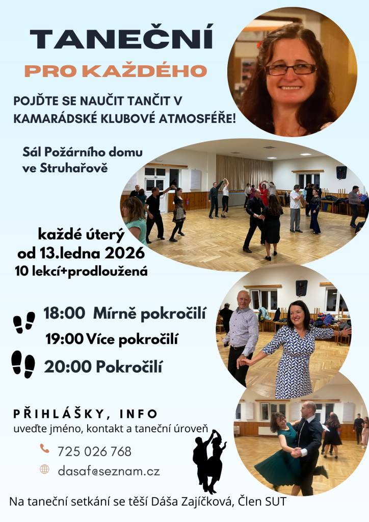 Ve Struhařově se od 13.1. 2026 konají taneční lekce pro všechny, kteří mají zájem o tanec. Tyto lekce probíhají v sále Požárního domu a jsou rozděleny do tří úrovní pokročilosti. Mírně pokročilí začínají v 18:00, více pokročilí v 19:00 a pokročilí v 20:00. Celkem se uskuteční 10 lekcí a prodloužené.