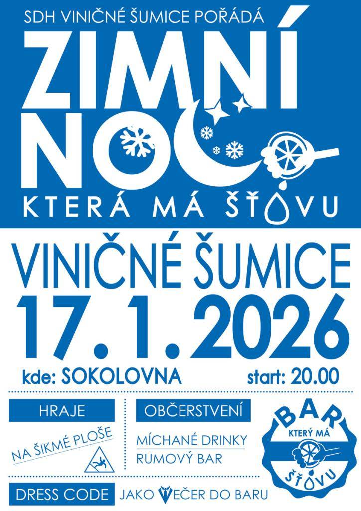 SDH Viničné Šumice pořádá Zimní noc, která má šťávu dne 17.1.2026 v sokolovně Viničné Šumice od 20:00 hod.