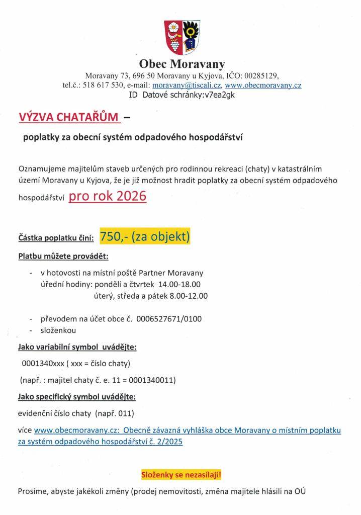 Oznamujeme majitelům chat v k.ú. Moravany u Kyjova, že je již možnost platit poplatky za obecní systém odpadového hospodářství.