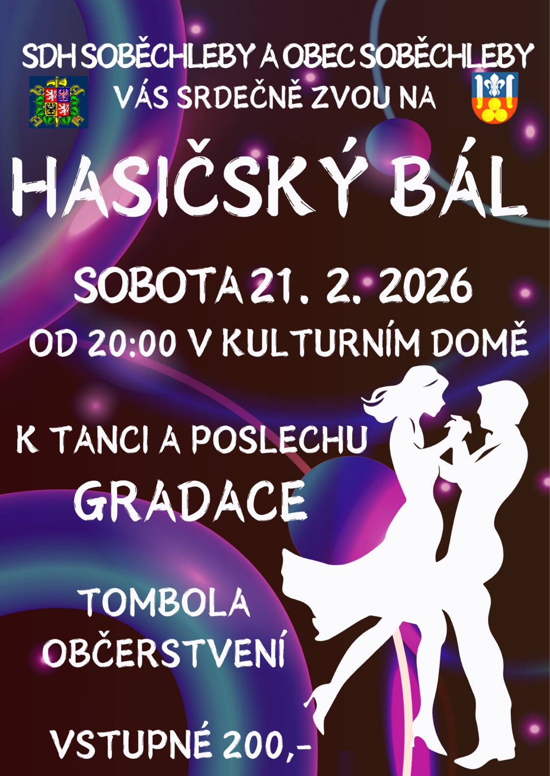 SDH SOBĚCHLEBY A OBEC SOBĚCHLEBY VÁS SRDEČNĚ ZVOU NA HASIČSKÝ BÁL, který se bude konat v sobotu 21.2.2026 v KD Soběchleby.