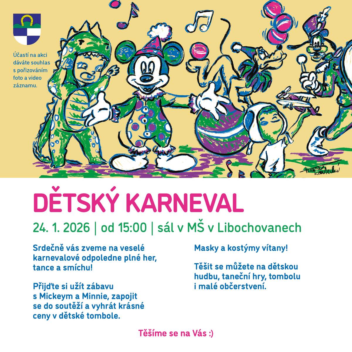 Dětský karneval se koná 24. ledna 2026 od 15:00 hodin. Přijďte si užít zábavu, zapojit se do soutěží a vyhrát krásné ceny v dětské tombole.