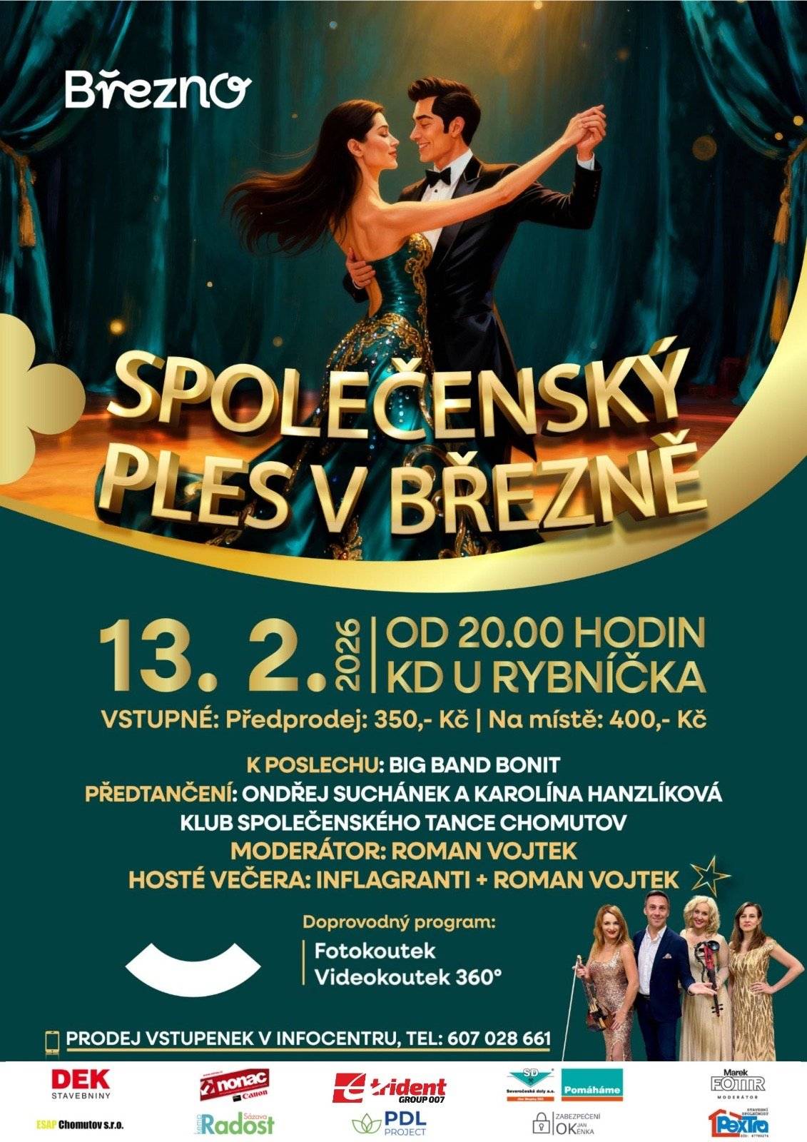 ✨ Obec Březno Vás srdečně zve na ✨ 💃🕺 Společenský ples v Březně 🕺💃 Přijďte si užít výjimečný večer plný elegance, tance, hudby a skvělé atmosféry. Čeká Vás živá hudba v podání Big Bandu Bonit, slavnostní předtančení, atraktivní hosté večera i bohatý doprovodný program. 📅 13. února 2026 🕗 od 20.00 hodin 📍 KD U Rybníčka, Březno ✨ Večerem Vás provede Roman Vojtek, těšit se můžete také na Inflagranti a další překvapení. 📸 Chybět nebude fotokoutek ani 360° videokoutek, aby Vám zůstaly krásné vzpomínky. 🎟️ Vstupné: Předprodej: 350 Kč | Na místě: 400 Kč Oblékněte se do slavnostního, vezměte dobrou náladu a přijďte si s námi zatančit. Těšíme se na Vás! ✨
