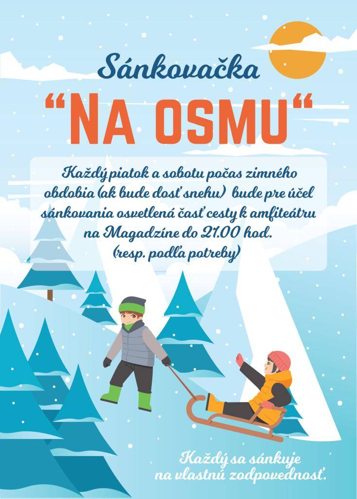 Každý piatok a sobotu počas zimného obdobia (ak bude dostatok snehu) bude pre účel sánkovania osvetlená časť cesty k amfiteátru na Magadzíne do 21.00 hod.