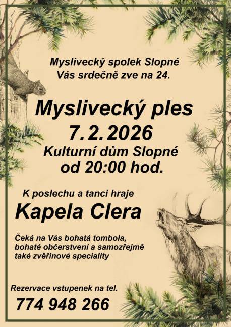 Myslivecký spolek Slopné srdečně zve všechny příznivce na 24. Myslivecký ples, který se uskuteční 7. února 2026 v Kulturním domě Slopné. Akce začíná v 20:00 hodin a pro návštěvníky bude připraveno bohaté občerstvení a tombola.
