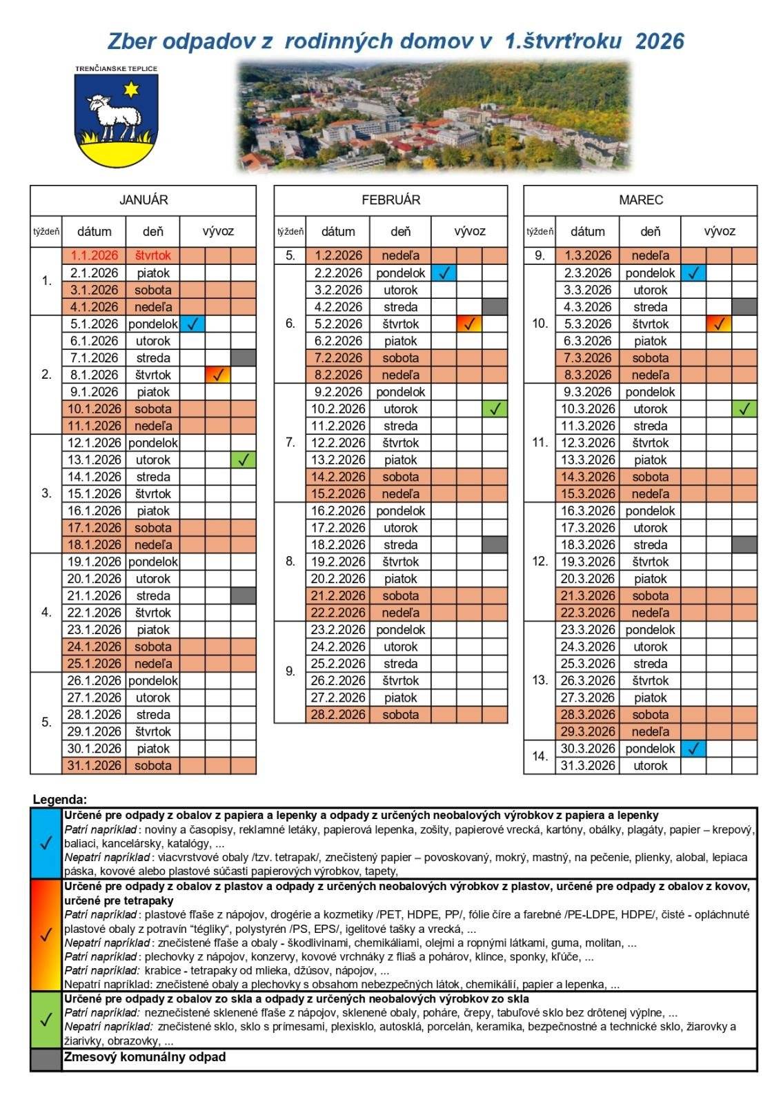 Vážení obyvatelia, prinášame vám prehľadný harmonogram zberu odpadov z rodinných domov na január – marec 2026. Prosíme, sledujte jednotlivé termíny a pripravte nádoby alebo vrecia včas podľa druhu odpadu.  Papier Plasty, kovy a tetrapaky Sklo Zmesový komunálny odpad  Presné dátumy vývozu nájdete v priloženom prehľade. Ďakujeme, že triedite odpad a pomáhate chrániť naše mesto a prírodu