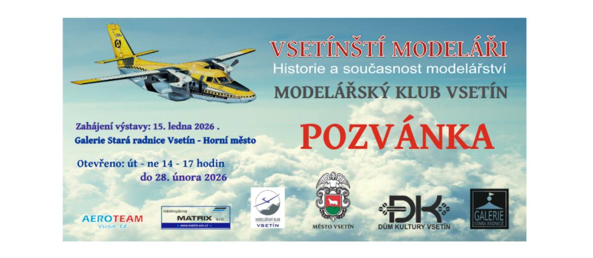 Zahájení výstavy 15. 1. 2026 v Galerii Stará radnice Vsetín - Horní město.   Historie a současnost modelářství na Vsetíně.  Výstava potrvá do 28. 2. 2026.  Otevřeno: út – ne od 14 do 17 hodin.    Vstup volný.