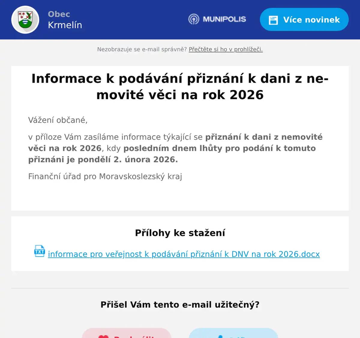 Vážení občané, v příloze Vám zasíláme informace týkající se přiznání k dani z nemovité věci na rok 2026, kdy posledním dnem lhůty pro podání k tomuto přiznáni je pondělí 2. února 2026. Finanční úřad pro Moravskoslezský kraj 