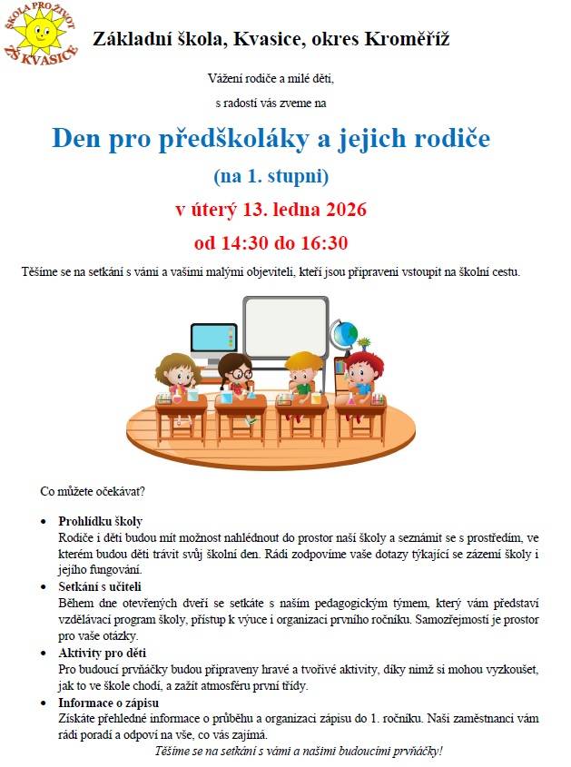 Vážení rodiče a milé děti, s radostí vás zveme na Den pro předškoláky a jejich rodiče v úterý 13.1.2026 od 14,30 do 16,30 hodin. Těšíme se na setkání s vámi a vašimi malými objeviteli, kteří jsou připraveni vstoupit na školní cestu.
