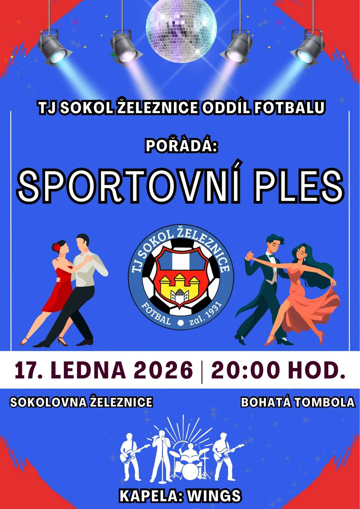 Srdečně vás zveme v sobotu 17. ledna od 20 hodin do Sokolovny v Železnici na Sportovní ples! Hraje kapela The Wings. Připravena je bohatá tombola.  Již od 13 hodin je pro děti připraven veselý Dětský karneval, tak přijďte v masce. Na karneval vstup zdarma. Těšíme se na vás!