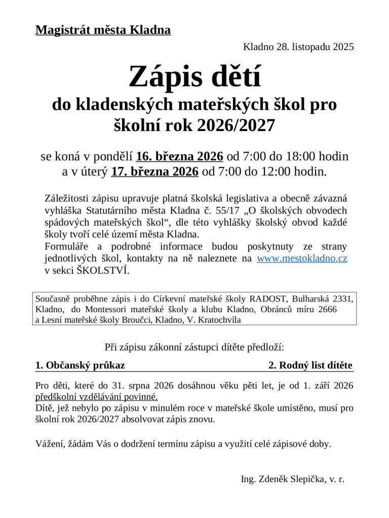 Zápis dětí do kladenských mateřských škol se koná v pondělí 16.března 2026 od 7:00 do 18:00 hodin a v úterý 17.března 2026 od 7:00 do 12:00 hodi