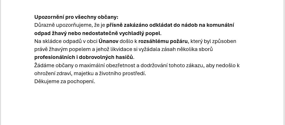 Důrazně upozorňujeme, že je přísně zakázáno odkládat do nádob na komunální odpad žhavý nebo nedostatečně vychladlý popel.
