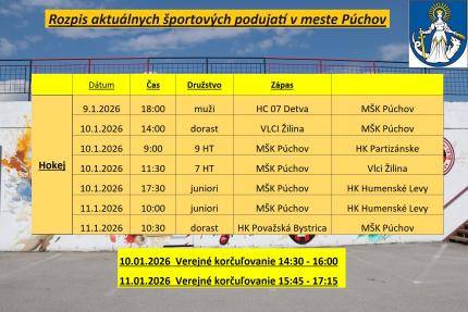 Šport   Dátum   Čas   Družstvo   Zápas       Hokej   09.01.2026   18:00 hod.   muži   HC 07 Detva vs. MŠK Púchov       10.01.2026   14:00 hod.  ...