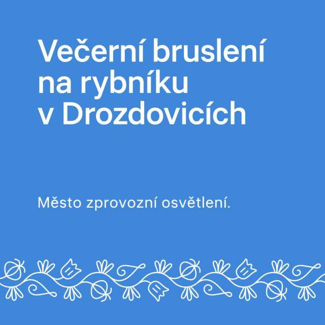 Město Prostějov se rozhodlo zpříjemnit zimní dny všem milovníkům bruslení a zajistí osvětlení rybníka, aby bylo možné využívat ledovou plochu i v odpoledních a večerních hodinách.                               Číst dál...