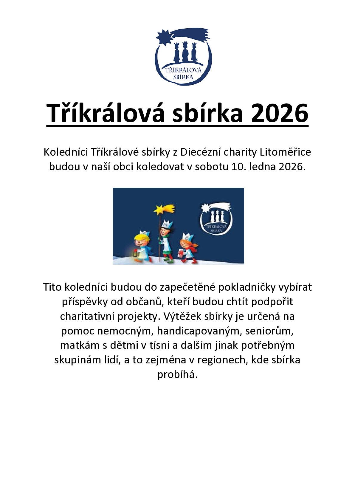 Vážení spoluobčané, koledníci Tříkrálové sbírky z Diecézní charity Litoměřice budou v naší obci koledovat zítra 10. ledna 2026.