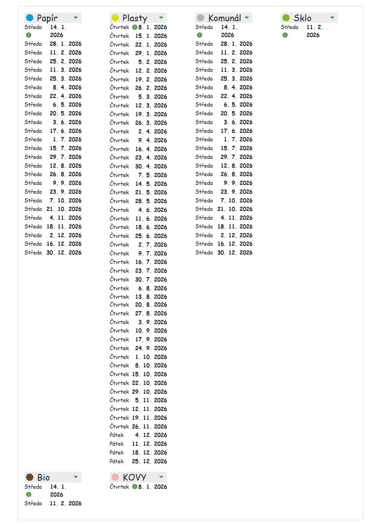 Harmonogram svozu odpadu nalznete zde v příloze nebo na stránkách ESKO-T - horní lišta INFORMAČNÍ CENTRUM – Harmonogram svozu a vyberete obec: https://esko-t-app.yashicadev.cz/?identifikator=43?obec=Knezice