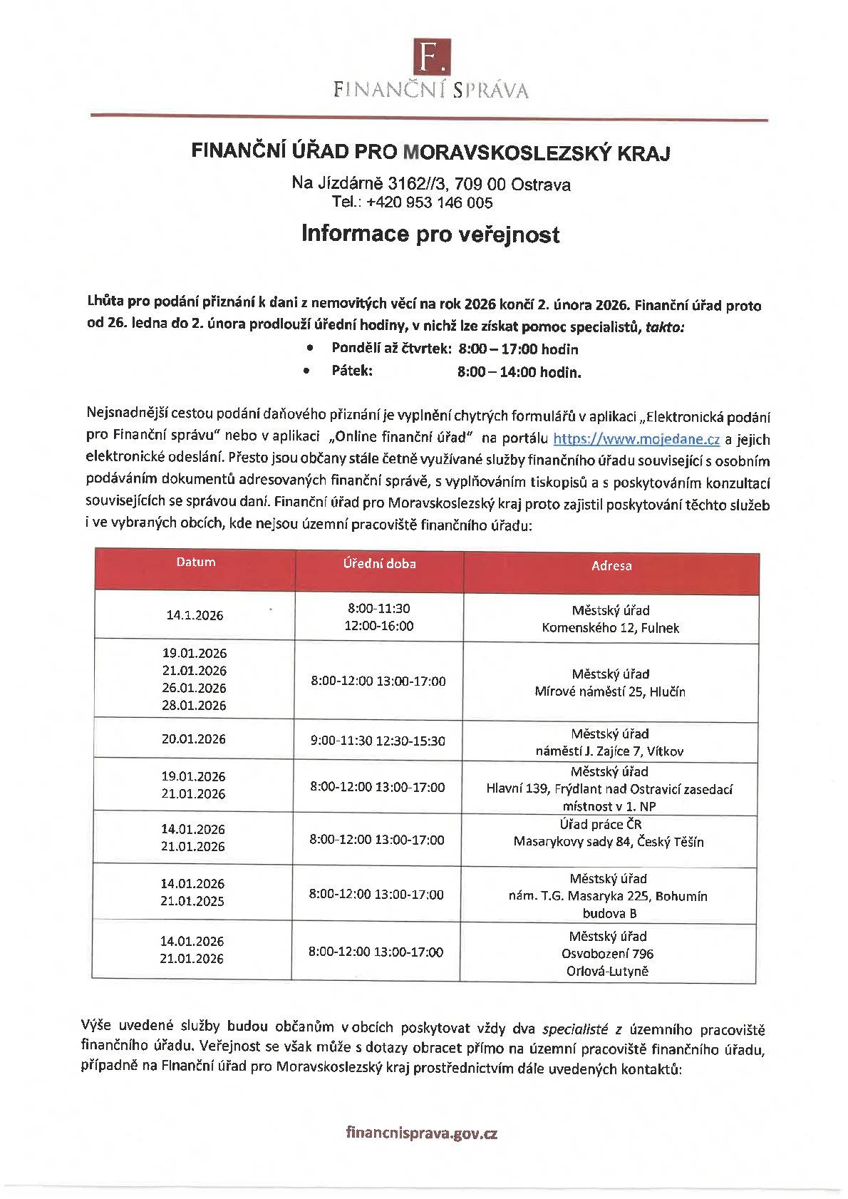 Posledním dnem lhůty pro podání přiznání k dani z nemovitých věcí na rok 2026 je pondělí 2. února 2026. Z uvedeného důvodu zveřejňujeme informace pro občany o  rozšířených službách, které Finanční úřad pro Moravskoslezský kraj poskytuje  v souvislosti s podáváním přiznání.