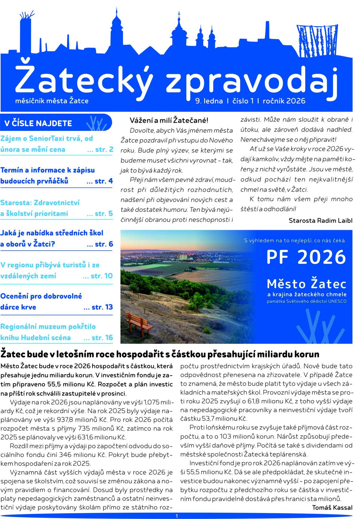 Aktuální, lednové vydání Žateckého zpravodaje začínají roznášet pracovníci České pošty do všech domácností. Už nyní si jej můžete přečíst v listovací podobě na webu města nebo zde: Chytrý zpravodaj - Žatec 01/2026
