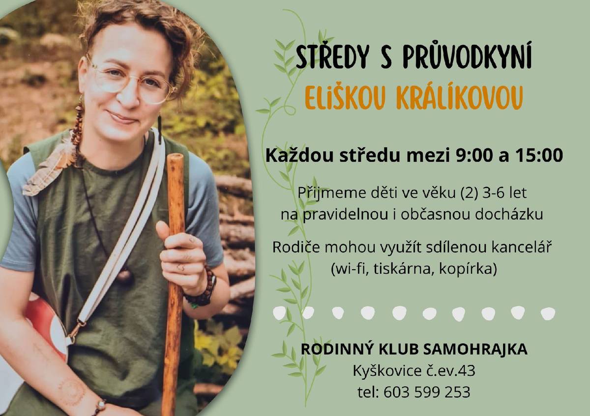 Od ledna se chystá v v rodinném klubu Samohrajka každou středu dětská skupinka s průvodkyní Eliškou Králíkovou. Pro více informací se podívejte na fcb stránky Klubu, či na tel. 603 599 253.