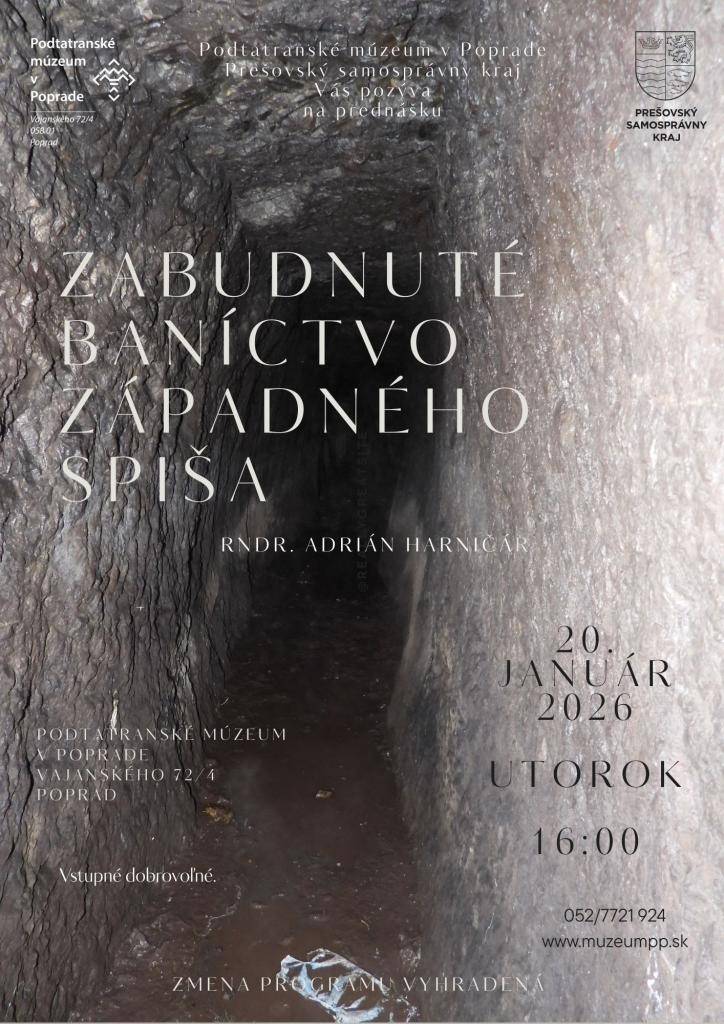 Podtatranské múzeum v Poprade Vás pozýva  na prednášku geológa RNDr. Adriána Harničára: Zabudnuté baníctvo Západného Spiša.