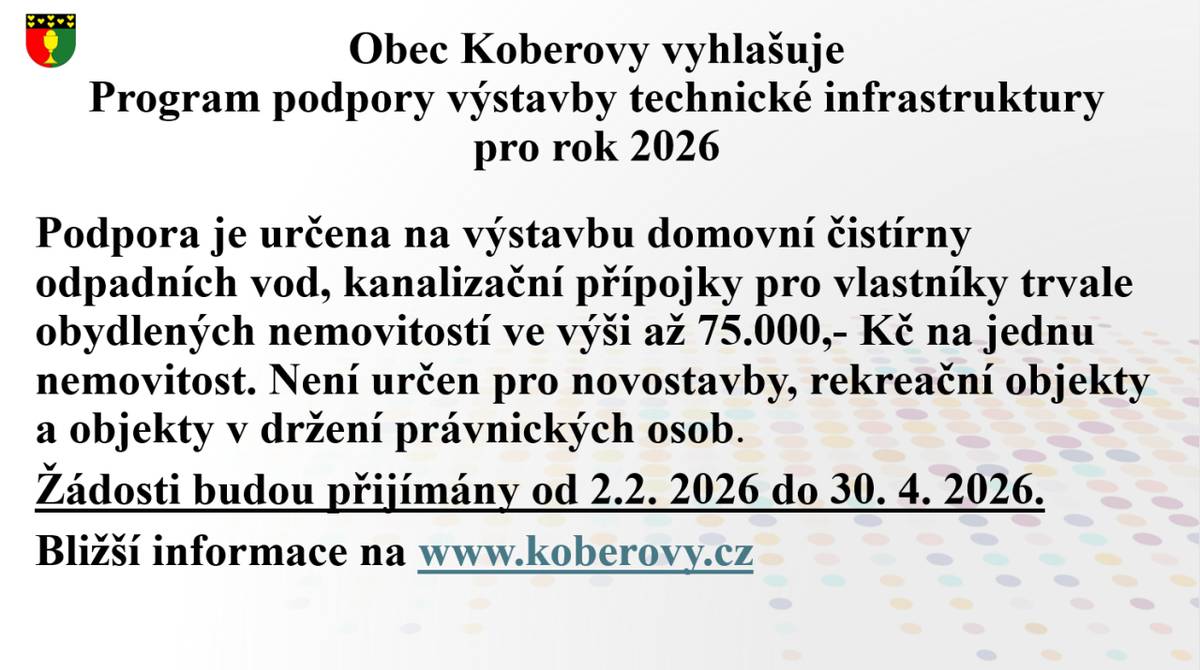 Obec Koberovy vyhlašuje Program podpory výstavby technické infrastruktury pro rok 2026. Podpora je určena na výstavbu domovní čistírny odpadních vod a kanalizační přípojky pro vlastníky trvale obydlených nemovitostí.