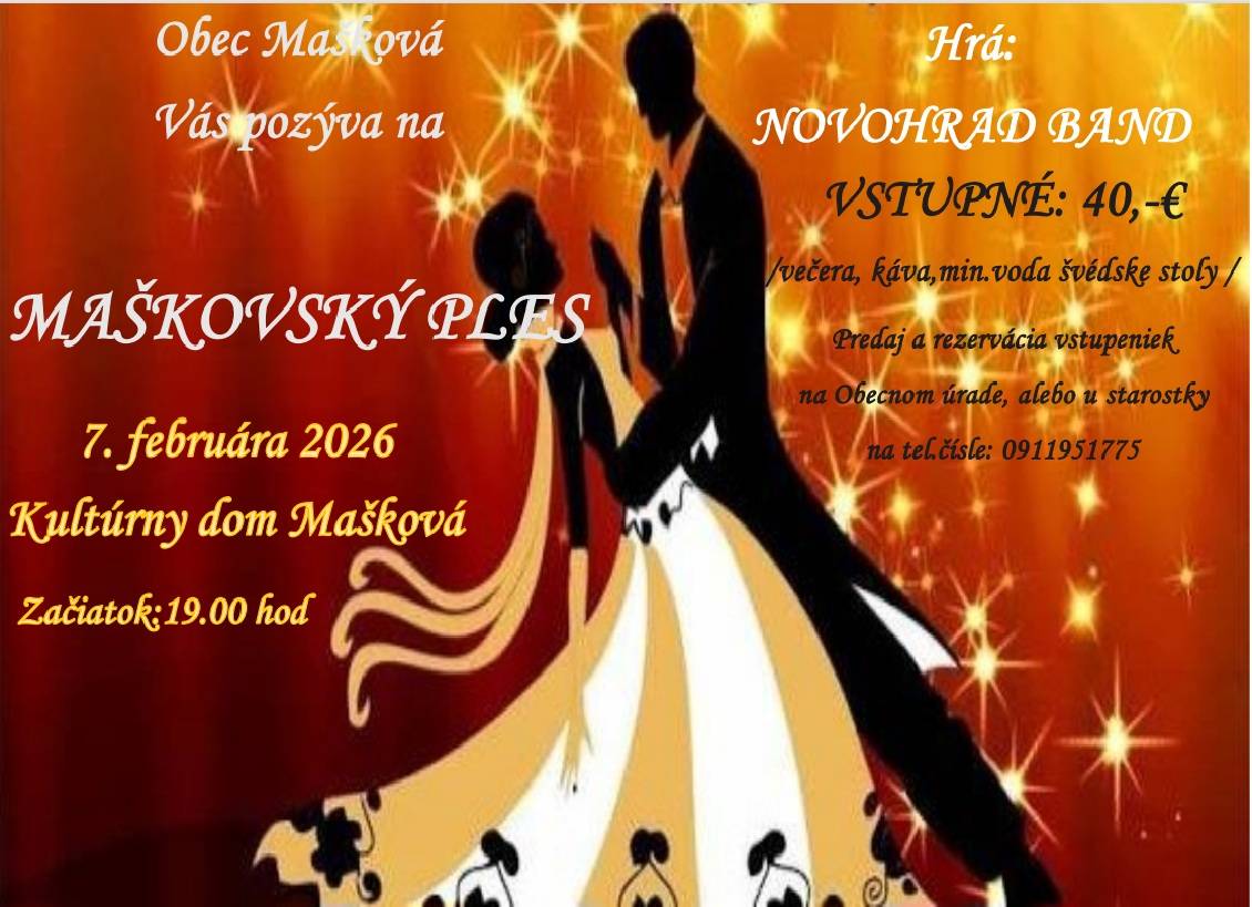 Obec Mašková vás srdečne pozýva na "MAŠKOVSKÝ PLES", ktorý sa uskutoční 7. februára 2026 v Kultúrnom dome Mašková. Nezmeškajte túto jedinečnú príležitosť na skvelú zábavu.