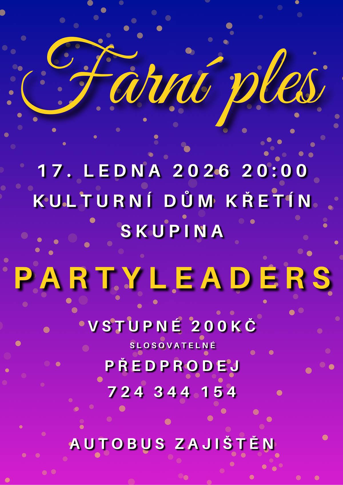 Zveme Vás na Farní ples 17.1. ve 20 hod. do KD Křetín. Předprodej lístků na tel. č. 724 344 154. Cena lístku je 200Kč. Na ples i z něj je možnost využít svozového autobusu.