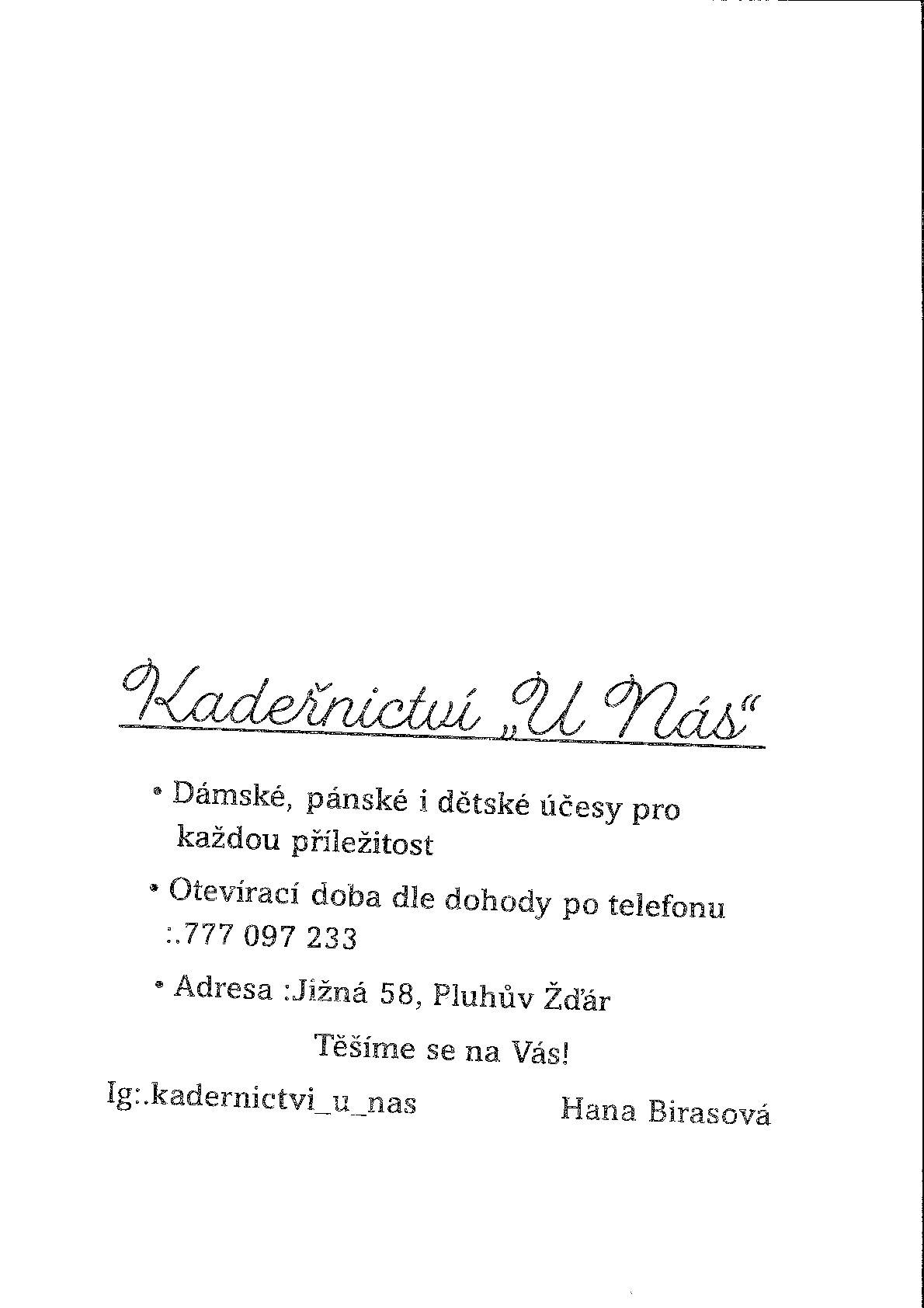 V příloze zasíláme informace o Kadeřnictví "U Nás" v Jižné.     Obec nezodpovídá za obsah reklamy.