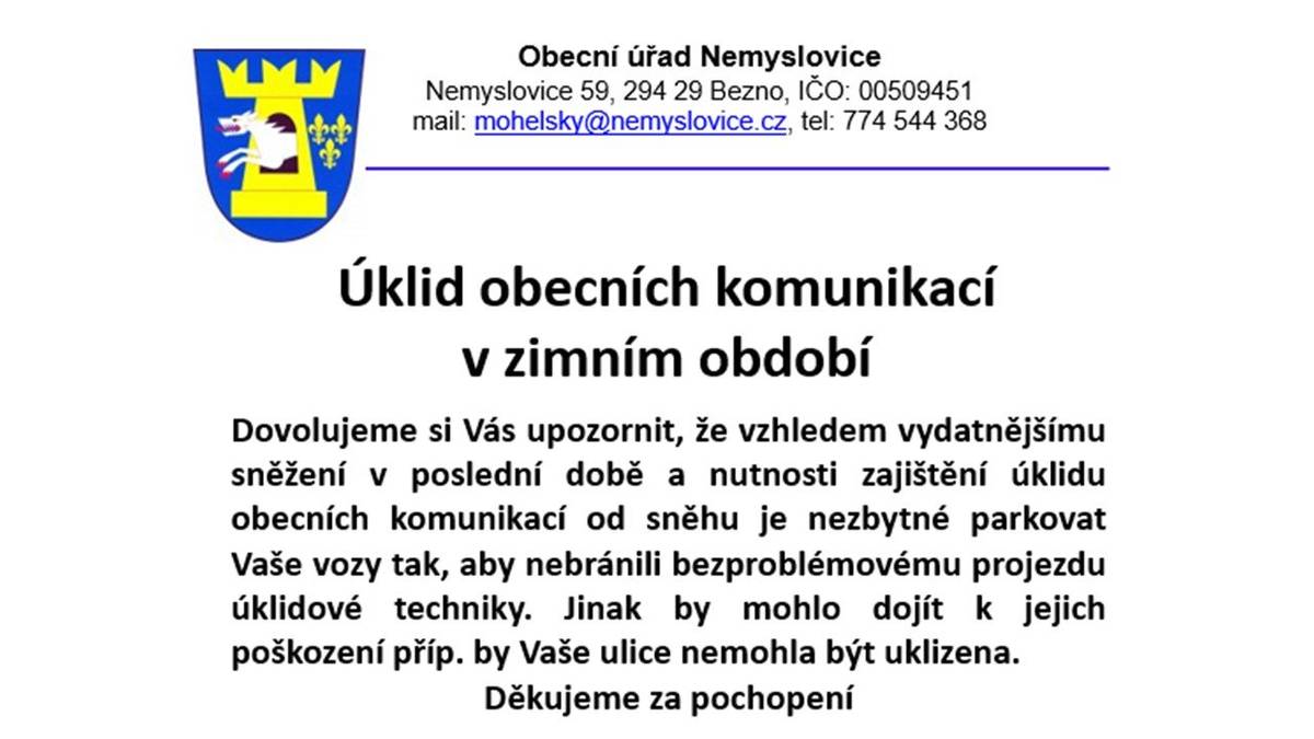 Vzhledem k vydatnějšímu sněžení a nutnosti uklízet na komunikacích sníh Vás žádáme o bezproblémové parkování Vašich vozů, aby nebránili volnému průjezdu úklidové techniky.