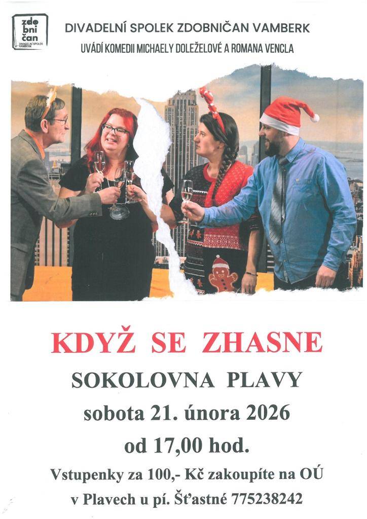 V sobotu 21. února 2026 vás zveme do Sokolovny Plavy na komedii "Když se zhasne" v podání Divadelního spolku Zdobničan Vamberk (komedie Michaely Doleželové a Romana Vencla). Přijďte si užít příjemný podvečer plný humoru!