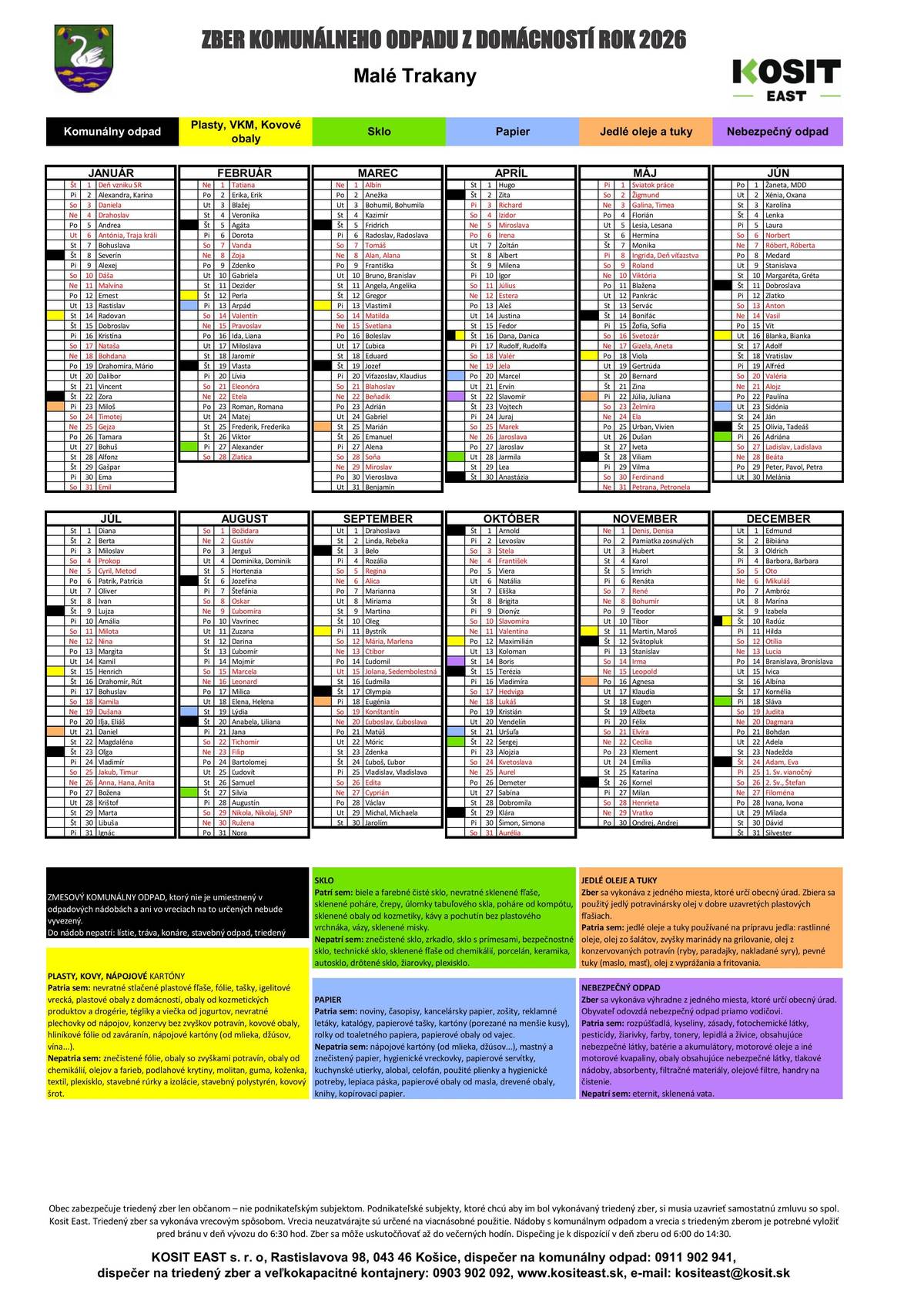 Oznamujeme obyvateľom obce , že dňa 14.01.2026 bude firmou FÚRA, s.r.o. zabezpečený odvoz  separovaných  odpadov: PLASTY, VKM /TETRA PACK/, KOVOVÉ OBALY. Vrecia s odpadmi vyložte pred bránu do 6:30 ráno.   Értesítjük községünk lakosait, hogy a FÚRA szemétszállító cég 2026.01.14-én, fogja elszállítani  az  VEGYES MŰANYAG ÉS PET PALACKOKAT, a  TETRAPACKOT és a FÉM HULLADÉKOT ( konzerv doboz, üdítős és sörös doboz  stb. ) Kérjük lakosainkat, hogy a zsákokat  reggel 6:30-ig mindenki  tegye ki a kapuja elé.