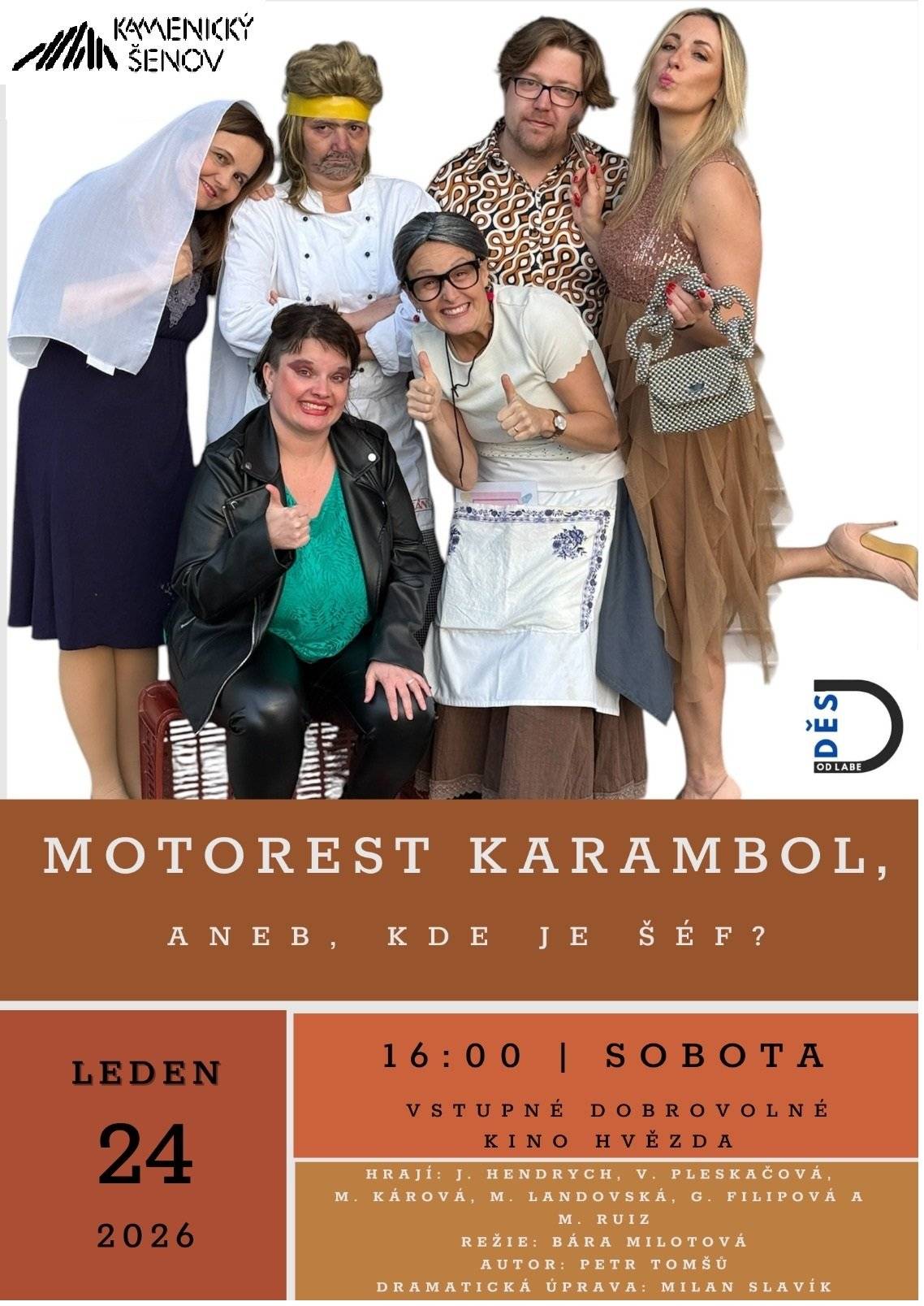 Máme tu masopustní období a první akcí k tomuto tématu je představení MOTOREST KARAMBOL, ANEB, KDE JE ŠÉF? v kině v podání děčínského divadelního spolku Děs od Labe. Přijďte se v sobotu 24.1. od 16:00 pobavit - vstupné dobrovolné.