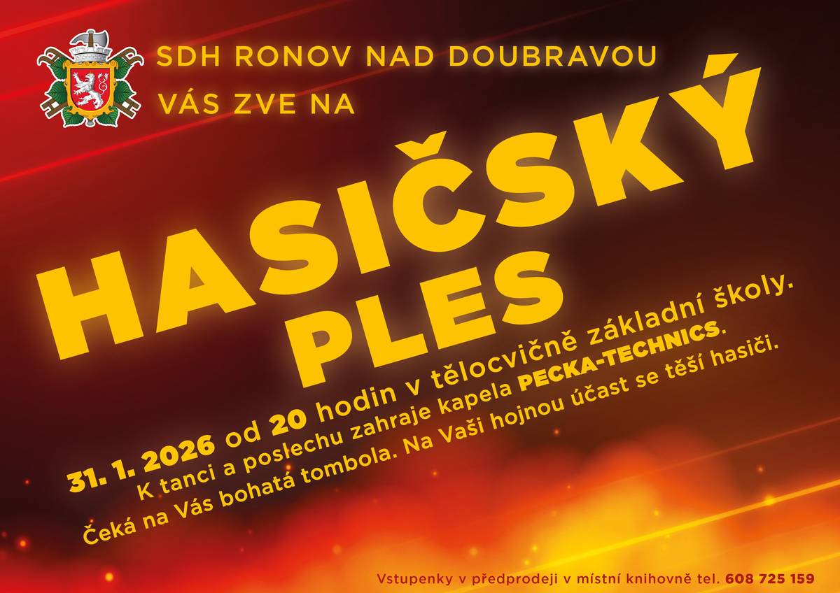 Sbor dobrovolných hasičů zve širokou veřejnost na hasičský ples, který se koná 31.1. od 20 hodin v tělocvičně základní školy. K hudbě a poslechu hraje kapela Pecka – Technics. Předprodej vstupenek v místní knihovně.