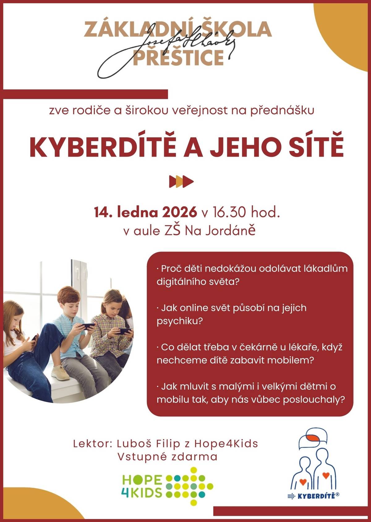 🌐 14. 1. 2026 přednáška Kyberdítě a jeho sítě | ZŠ Josefa Hlávky Přeštice (aula 2. st. ZŠ - Na Jordáně) 🌔 29. - 30. 1. 2026 Noc a den v SVČ Slunečnice Přeštice - přihlašování otevřeno do 25. 1. 2026 (dle kapacity; sledujte slunecniceprestice.cz) 🪄 2. - 6. 3. 2026 komunitní venkovský tábor Čarovná kuchyně - přihlašování spuštěno (přihlášky naleznete na www.mas-aktivios.cz)   👉 Kompletní přehled akcí na www.prestice-mesto.cz