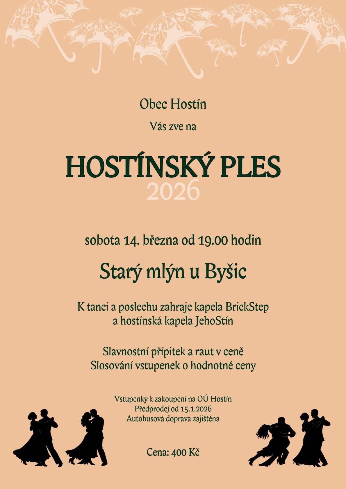 Dobrý den, v příloze zasíláme pozvánku na Hostínský ples, který se koná 14.3.2026 na Starém mlýně v Byšicích.  Vstupenky budou k prodeji od 15. ledna 2026, nebo lze rezervovat na mailu obecniurad@hostin.cz.