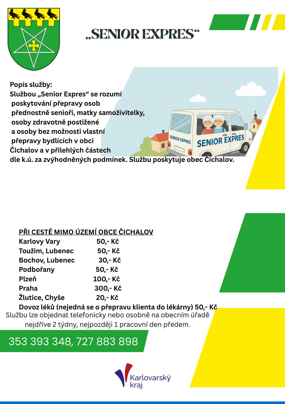 Od 1.1.2026 se v Čichalově spouští služba "Senior Expres"  Více informací v přiložených letácích nebo na OÚ Čichalov.