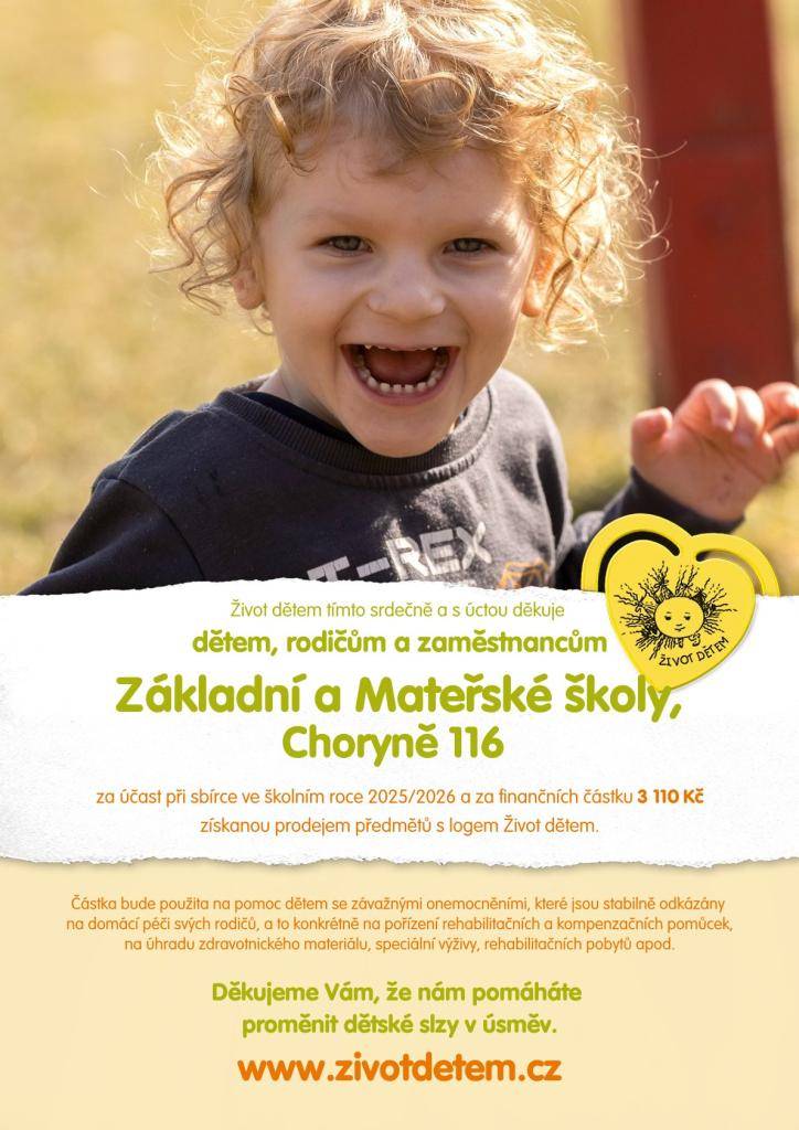 V loňském roce jsme se ve škole zapojili do sbírky Život dětem a moc děkujeme všem, kteří na tento projekt přispěli!