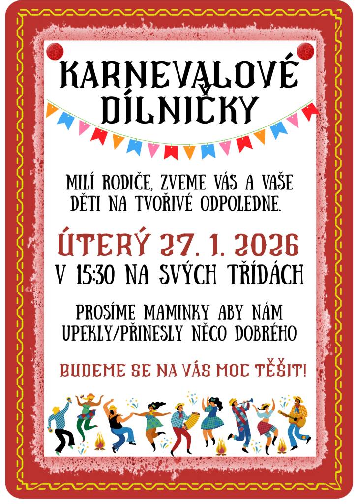 Milí rodiče, zveme vás a vaše děti na tvořivé odpoledne.  úterý 27. 1. 2026 v 15:30 na svých třídách.  Prosíme maminky aby nám upekly/přinesly něco dobrého.  Budeme se na vás moc těšit!