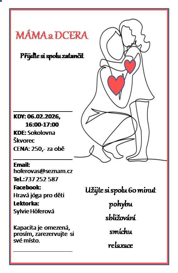 Nový kroužek pro mámy s dcerami ve Škvorci! První lekce s lektorkou Sylvou již 6. února od 16 hodin v sokolovně. Užijte si společně 60 minut pohybu, sbližování, smíchu a relaxace.