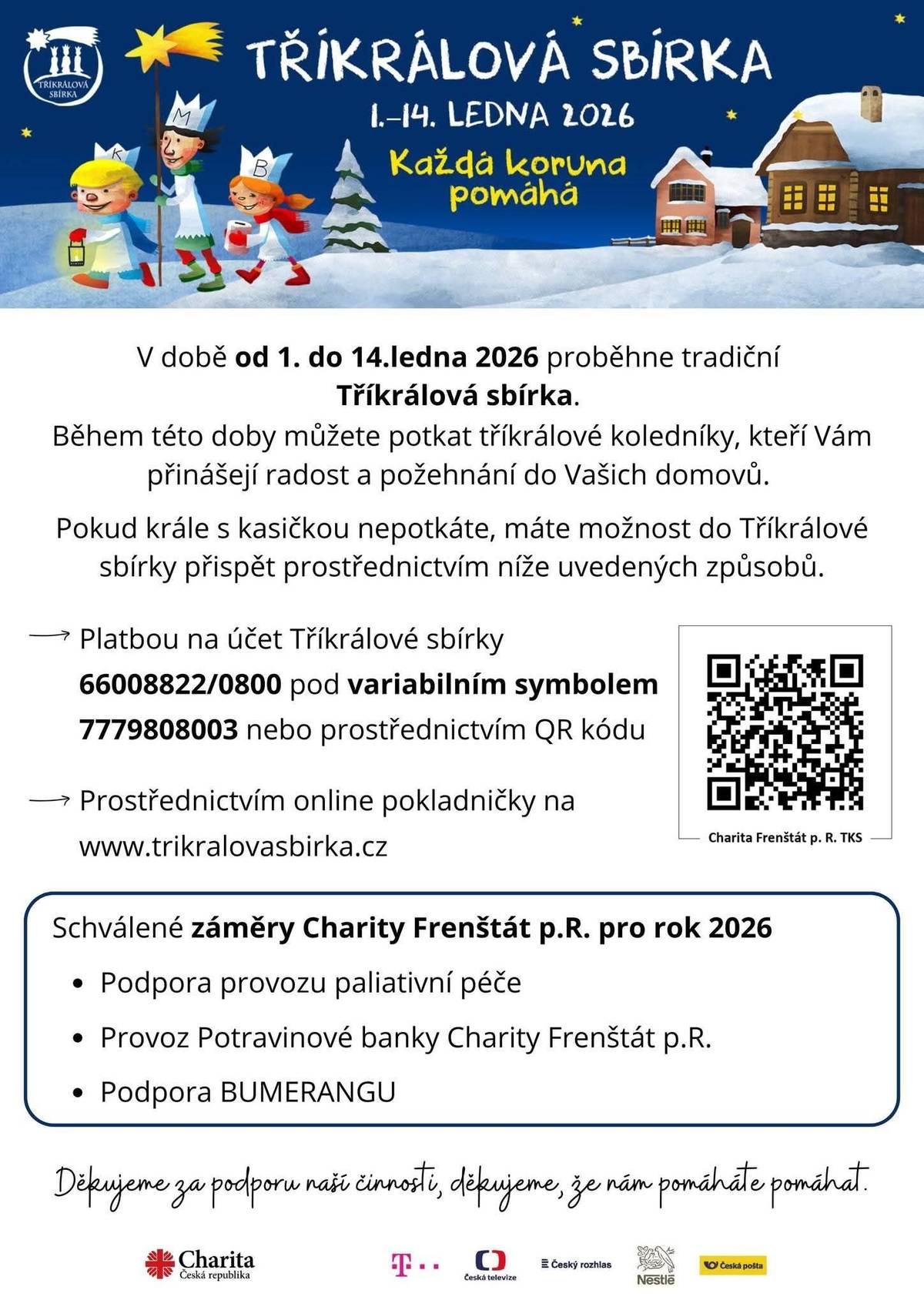 Nezastihli Vás koledníci Tříkrálové sbírky? Nevadí, i Vy můžete přispět platbou na účet nebo prostřednictvím QR kódu.