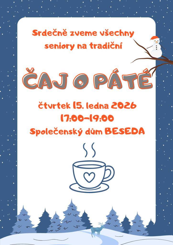 Zveme seniory na Čaj o páté ve čtvrtek 15. ledna do společenského domu Beseda.