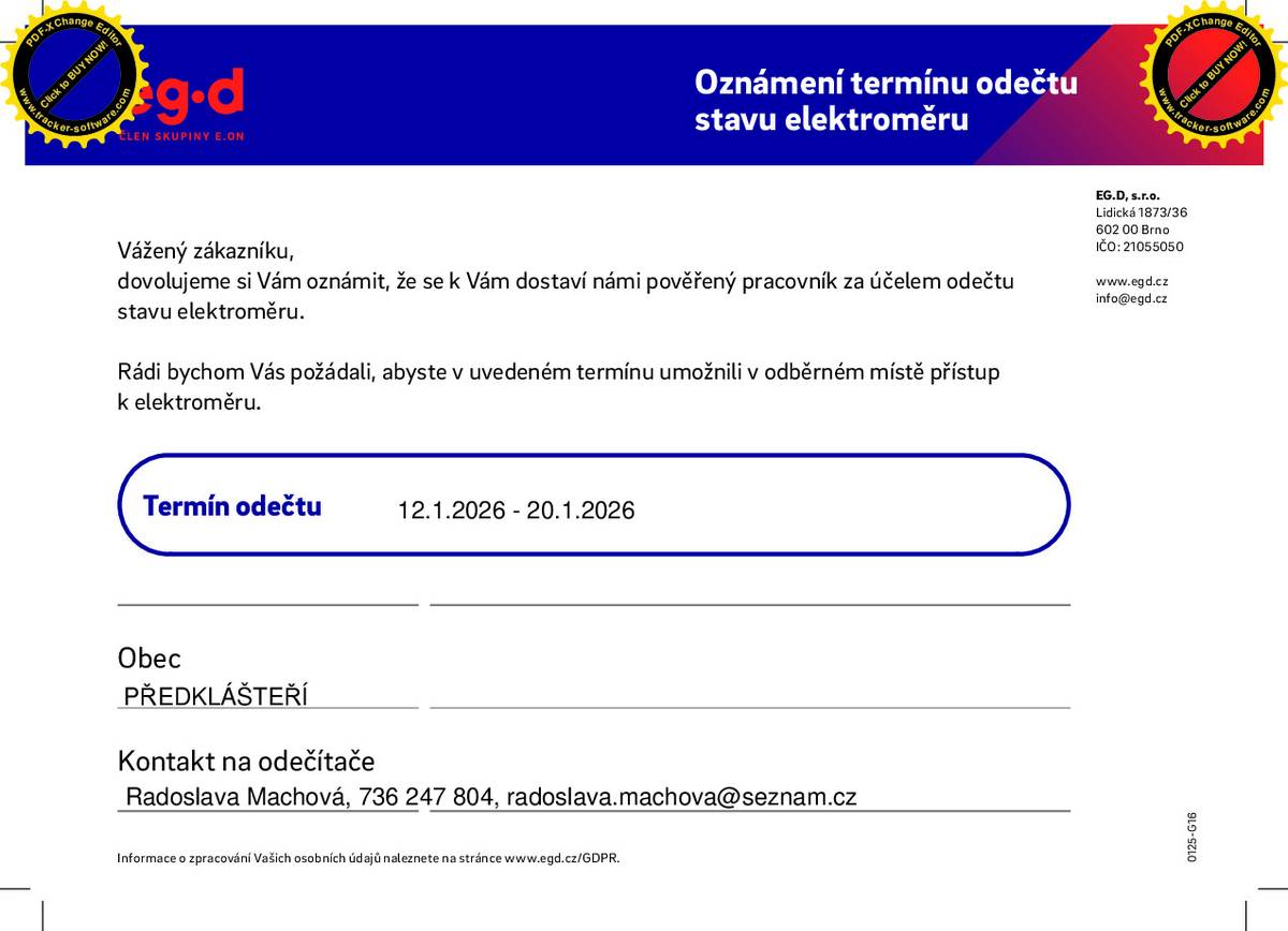 V termínu  od 12.1.2026 do 20.1. 2026 proběhne v naší obci odečet stavu elektroměrů.  Žádáme vlastníky nemovitostí o umožnění přístupu k elektroměrům.   Děkujeme