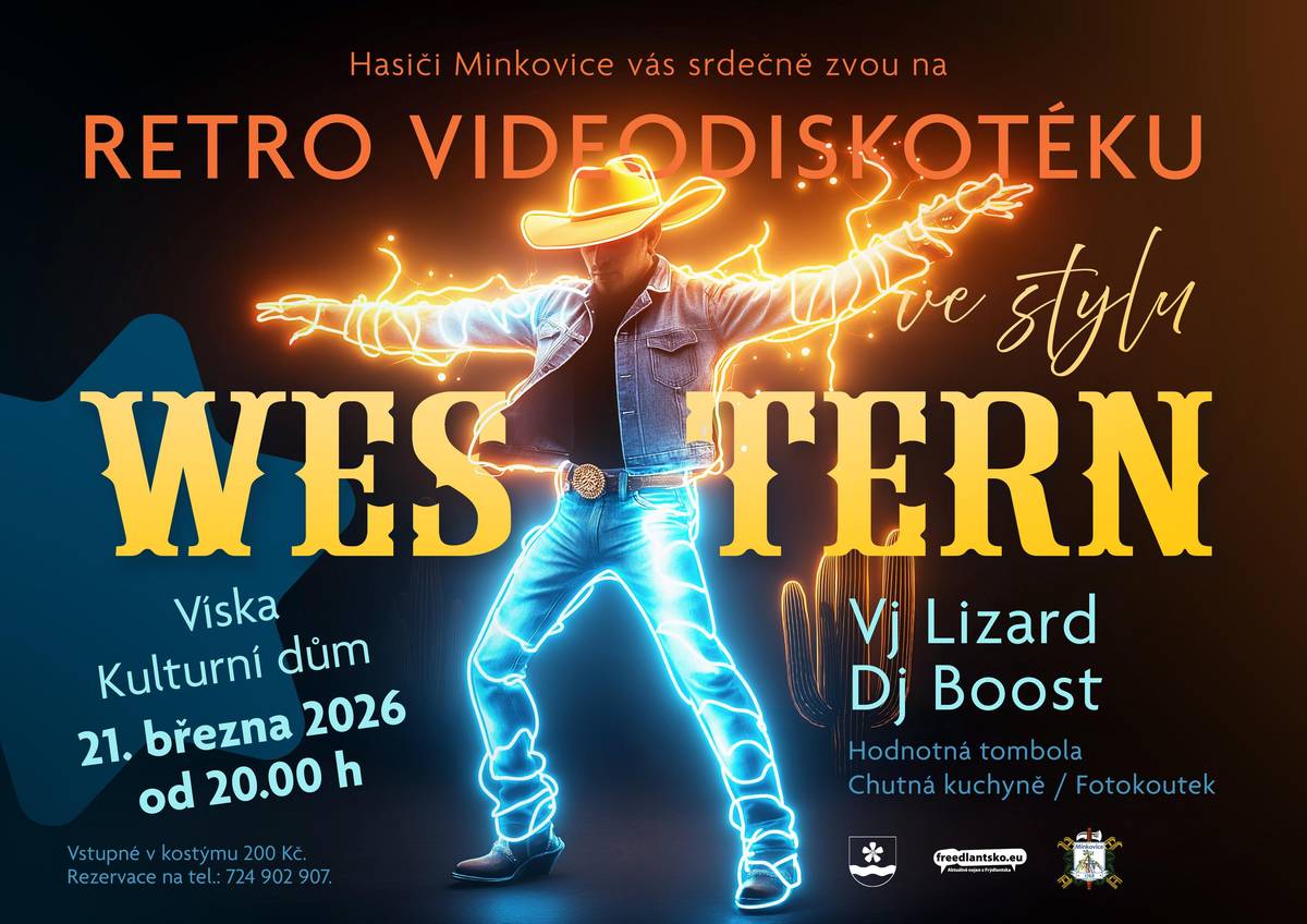 Minkovičtí hasiči vás srdečně zvou 21.3.2026 od 20:00 hodin do kulturního domu ve Vísce na druhý ročník RETRO videodiskotéky - letos budou kostýmy ve stylu western. Rezervace a koupě vstupenek probíhá na telefonním čísle 724 902 907.
