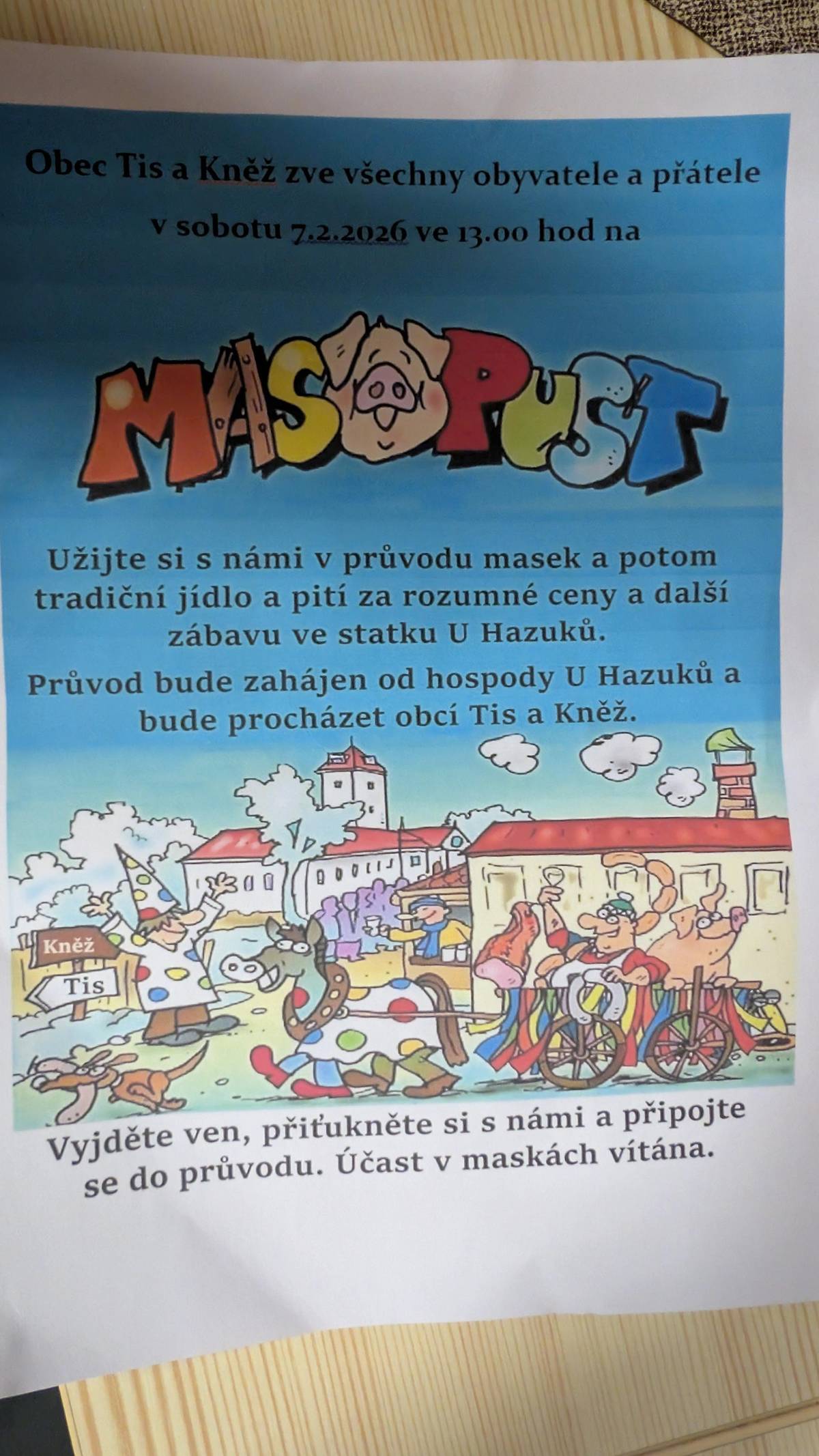 Zveme vás na MASOPUSTNÍ PRŮVOD obcemi Tis a Kněz. Kdy: 7.2.2026 Od: 13:00  Kde: Hospoda u Hazuků