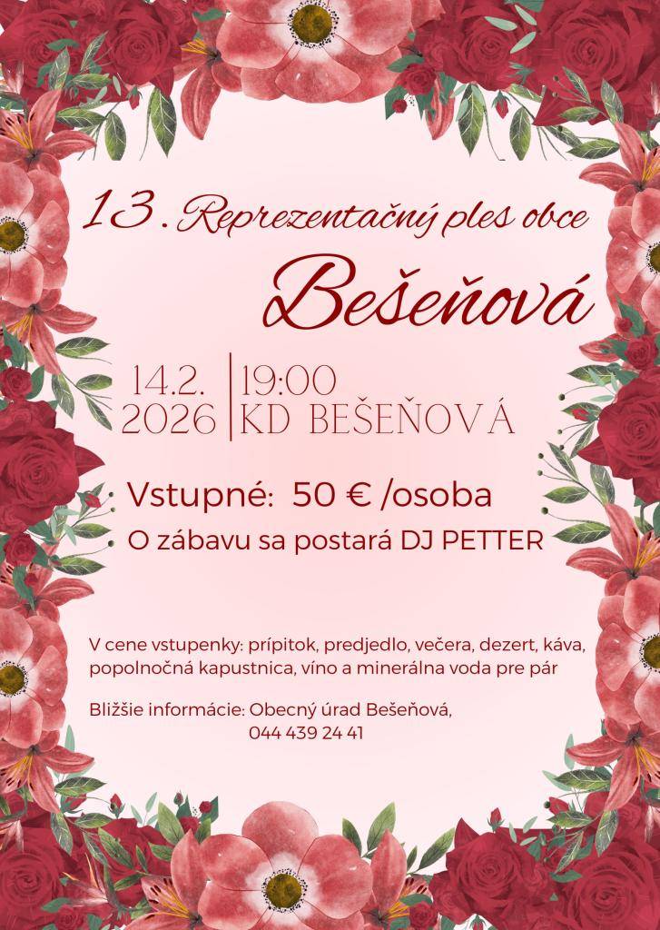 Pozývame Vás na 13. Reprezentačný ples obce Bešeňová, ktorý sa uskutoční dňa 14. februára 2026 v sále KD Bešeňová. Viac informácií na Obecnom úrade Bešeňová /044 439 24 41/.