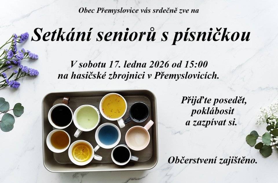 Zveme naše seniory z Přemyslovic a Štarnova v sobotu 17.1.2026 na společné setkání. Od 15,00 hod. si můžete v sále hasičské zbrojnice v Přemyslovicích posedět, popovídat a zazpívat si společně při harmonice.  Občerstvení zajištěno, těší se na Vás pořadatelé.