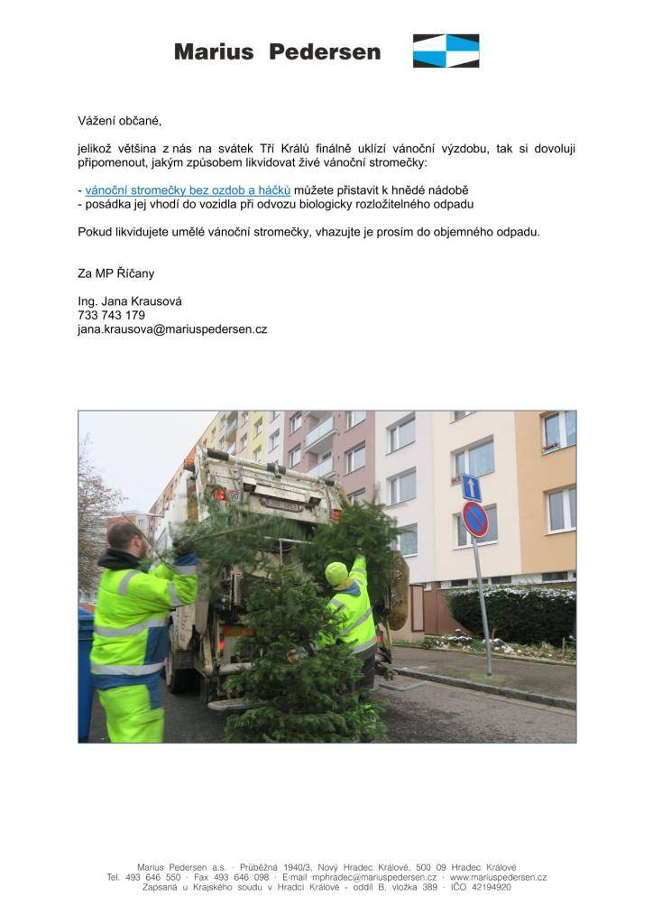 I letos můžete odstrojené a všech ozdob a háčků zbavené vánoční stromečky přidat k nádobě na bio odpad. Svozová firma je odveze nejpozději při plánovaném lednovém svozu 26. 1.