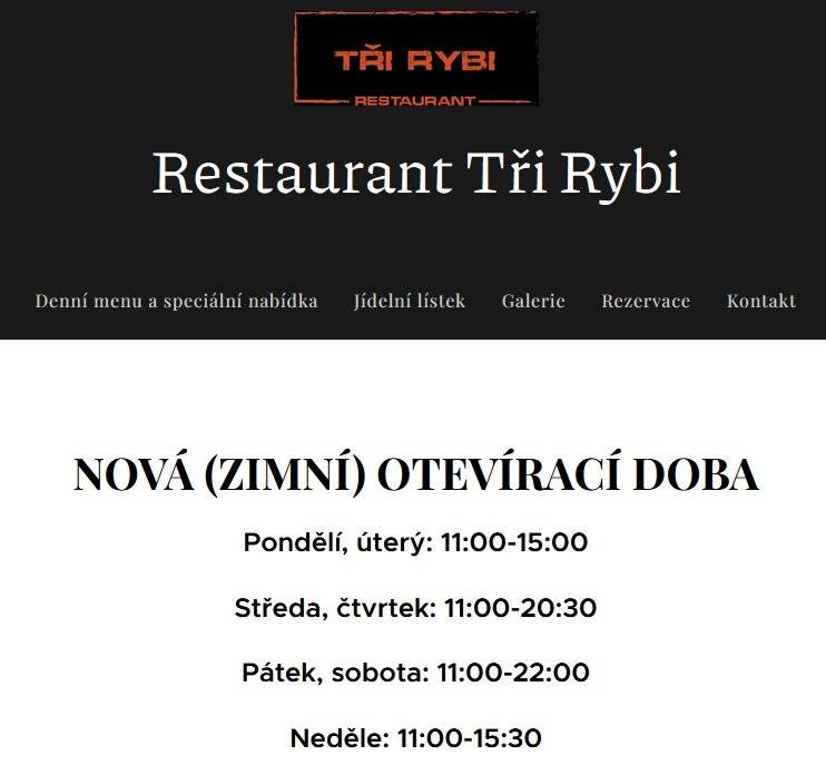 Máme otevřeno denně:   Po, út: 11:00 - 15:00 St, čt: 11:00 - 20:30 Pá, so: 11:00 - 22:00 Ne: 11:00 - 15:30  Menu na celý týden a další novinky se dozvíte zde: www.trirybi.cz , https://www.facebook.com/profile.php?id=61578100683514